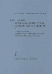 KBM 11,7 Die Musikdrucke und theoretische Musikliteratur der Sammlung Raymund Schlecht
