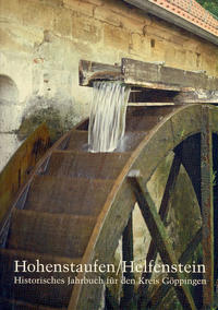 Hohenstaufen/Helfenstein. Historisches Jahrbuch für den Kreis Göppingen / Hohenstaufen/Helfenstein. Historisches Jahrbuch für den Kreis Göppingen 15