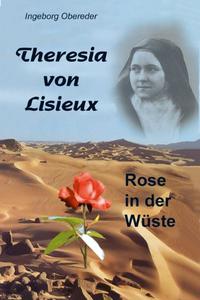 Theresia von Lisieux - Rose in der Wüste