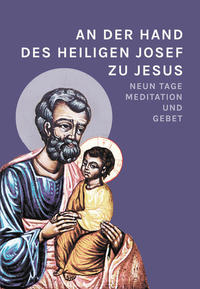 An der Hand des hl. Josef zu Jesus