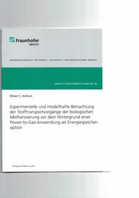 Experimentelle und modellhafte Betrachtung der Stofftransportvorgänge der biologischen Methanisierung vor dem Hintergrund einer Power-to-Gas-Anwendung als Energiespeicheroption