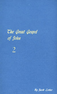 The great gospel of John (condensed version). Received through the inner word