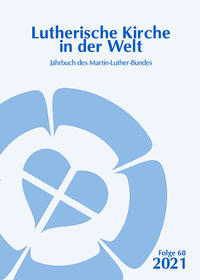 Lutherische Kirche in der Welt. Jahrbuch des Martin Luther-Bundes / Lutherische Kirche in der Welt