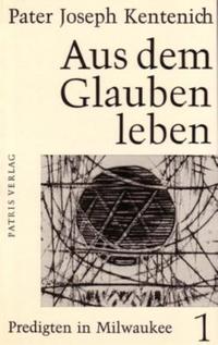 Aus dem Glauben leben / Predigten in Milwaukee 25.3.-13.5.1962