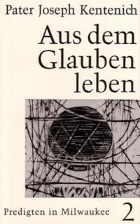 Aus dem Glauben leben / Pedigten in Milwaukee 25.3.-13.5.1962