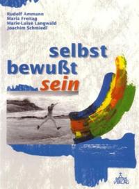 selbst - bewusst - sein