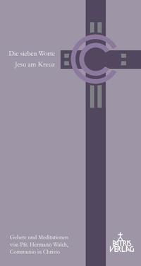 Die sieben Worte Jesu am Kreuz