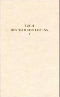 Das Buch des wahren Lebens I