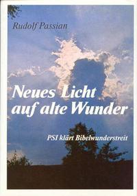 Neues Licht auf alte Wunder. Psi klärt Bibelwunderstreit / Neues Licht auf alte Wunder. Psi klärt Bibelwunderstreit