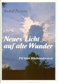 Neues Licht auf alte Wunder. Psi klärt Bibelwunderstreit