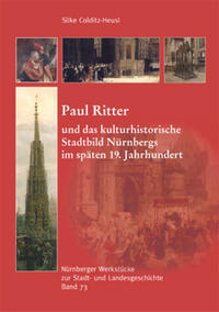 Paul Ritter und das kulturhistorische Stadtbild Nürnbergs im späten 19. Jahrhundert