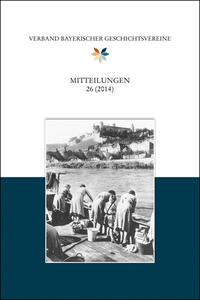 Mitteilungen des Verbandes bayerischer Geschichtsvereine 26 (2014)