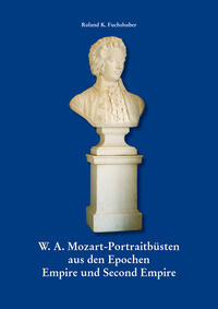 W. A. Mozart - Portraitbüsten aus den Epochen Empire und Second Empire