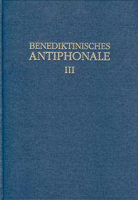 Benediktinisches Antiphonale III