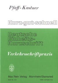 Deutsche Einheitskurzschrift / Kurz - gut - schnell. Verkehrsschriftpraxis
