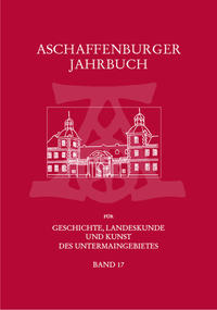 Aschaffenburger Jahrbuch für Geschichte, Landeskunde und Kunst des Untermaingebietes