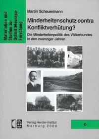 Die Minderheitenpolitik des Völkerbundes in Ostmittel- und Südosteuropa in den zwanziger Jahren