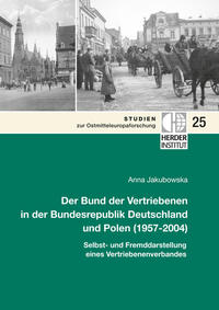 Der Bund der Vertriebenen in der Bundesrepublik Deutschland und Polen (1957-2004)