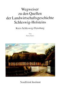 Wegweiser zu den Quellen der Landwirtschaftsgeschichte Schleswig-Holsteins