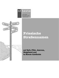 Friesische Straßennamen auf Sylt, Föhr, Amrum, Friesische Straßennamen auf Sylt, Föhr, Amrum, Helgoland und in Risum-Lindholm