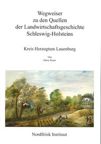 Wegweiser zu den Quellen der Landwirtschaftsgeschichte Schleswig-Holsteins