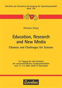 Education, Research and New Media - Chances and Challenges for Science