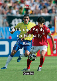 Taktik und Analyse im Fussball. Gesamtausgabe / Taktik und Analyse im Fussball. Band 1