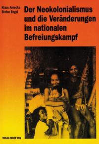 Der Neokolonialismus und die Veränderungen im nationalen Befreiungskampf