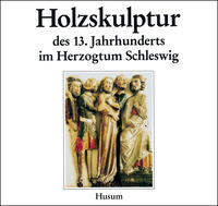 Holzskulptur des 13. Jahrhunderts im Herzogtum Schleswig
