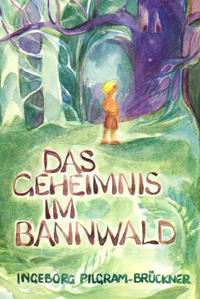 Das Geheimnis im Bannwald