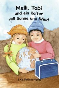 Melli und Tobi und ein Koffer voll Sonne und Wind