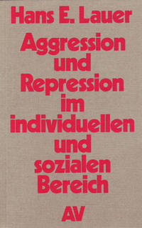 Aggression und Repression im individuellen und sozialen Bereich