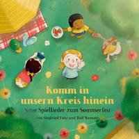 Komm in unsern Kreis hinein (Neue Spiellieder zum Sommerfest)