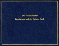 Die Stammbücher Beethovens und der Babette Koch