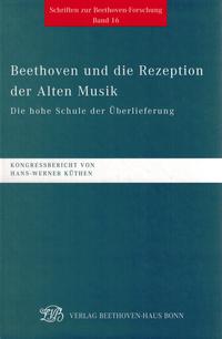 Beethoven und die Rezeption der Alten Musik. Die hohe Schule der Überlieferung