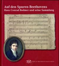 Auf den Spuren Beethovens. Hans Conrad Bodmer und seine Sammlung