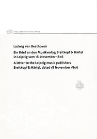 Ludwig van Beethoven. Ein Brief an den Musikverlag Breitkopf & Härtel in Leipzig vom 18. November 1806 / A letter to the Leipzig music publishers Breitkopf & Härtel, dated 18 November 1806
