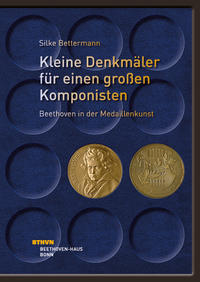 Kleine Denkmäler für einen großen Komponisten – Beethoven in der Medaillenkunst