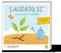 Laudato Si' - Unsere Erde in Gefahr!