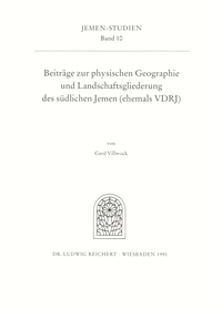 Beiträge zur physischen Geographie und Landschaftsgliederung des südlichen Jemen (ehemals DRJ)