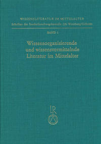 Wissensorganisierende und wissensvermittelnde Literatur im Mittelalter