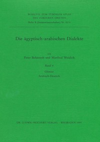 Die ägyptisch-arabischen Dialekte. Glossar Arabisch-Deutsch