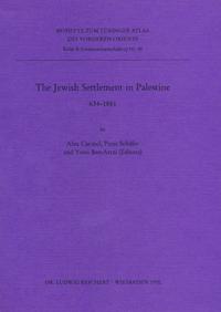 The Jewish Settlement in Palestine 634 to 1881