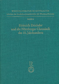 Heinrich Deichsler und die Nürnberger Chronistik des 15. Jahrhunderts