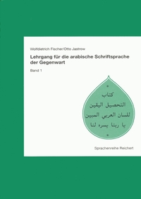 Lehrgang für die arabische Schriftsprache der Gegenwart. Band 1