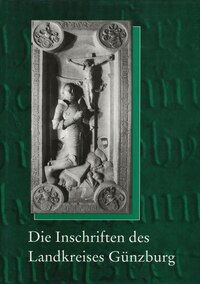 Die Inschriften des Landkreises Günzburg