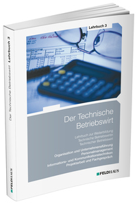 Cover-Abbildung für Der Technische Betriebswirt / Lehrbuch 3 (Softcover/Paperback) (99999---978-3-88264-782-2)