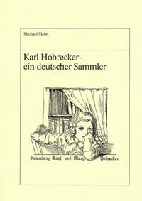 Karl Hobrecker - ein deutscher Sammler