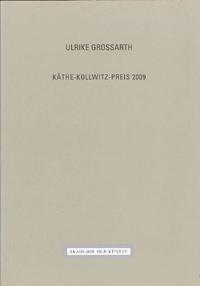 Ulrike Grossarth Käthe-Kollwitz-Preis 2009