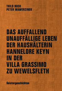 Das auffallend unauffällige Leben der Haushälterin Hannelore Keyn in der Villa Grassimo zu Wewelsfleth - Cover